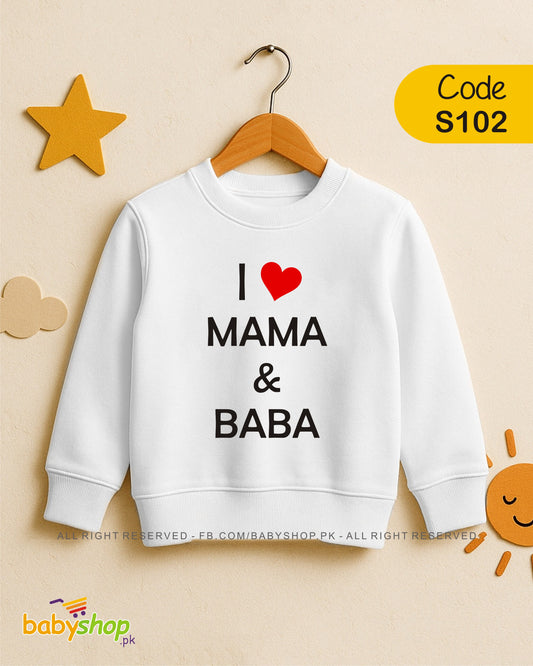 I love mama and baba baby sweat shirt