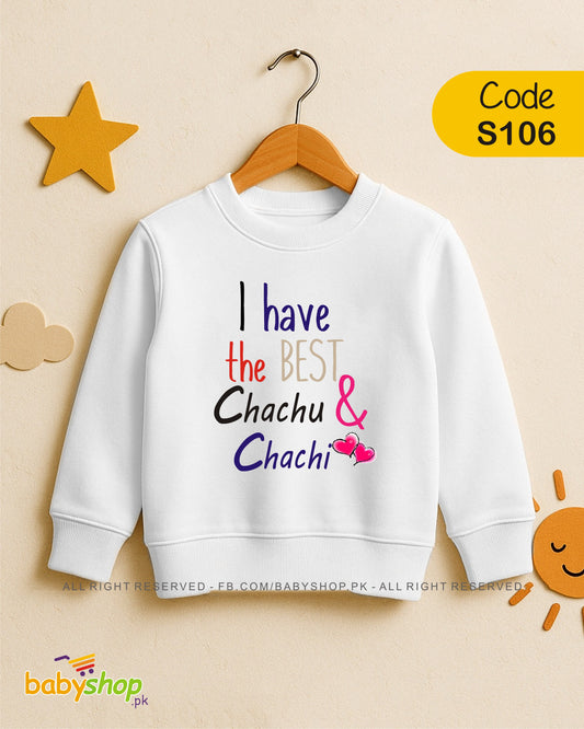 i have the best chachu chachi baby sweat shirt