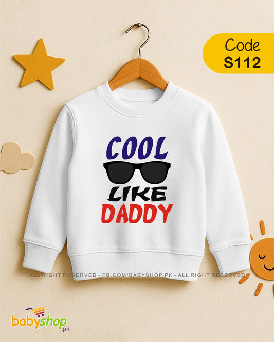 Cool Like Daddy sweat shirt