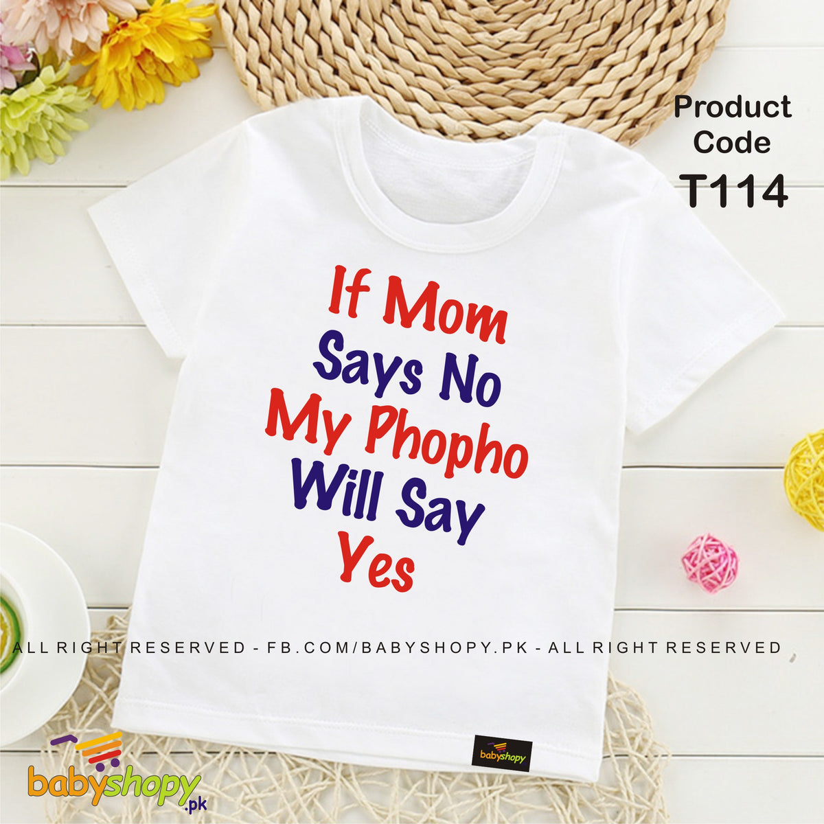 if mom says no my phupho will say yes baby t shirt