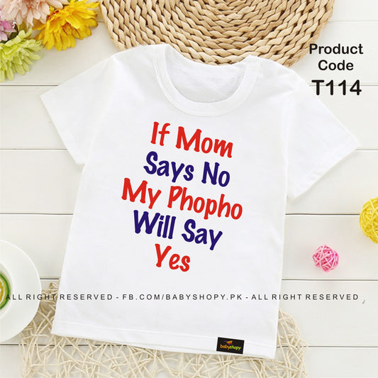 if mom says no my phupho will say yes baby t shirt
