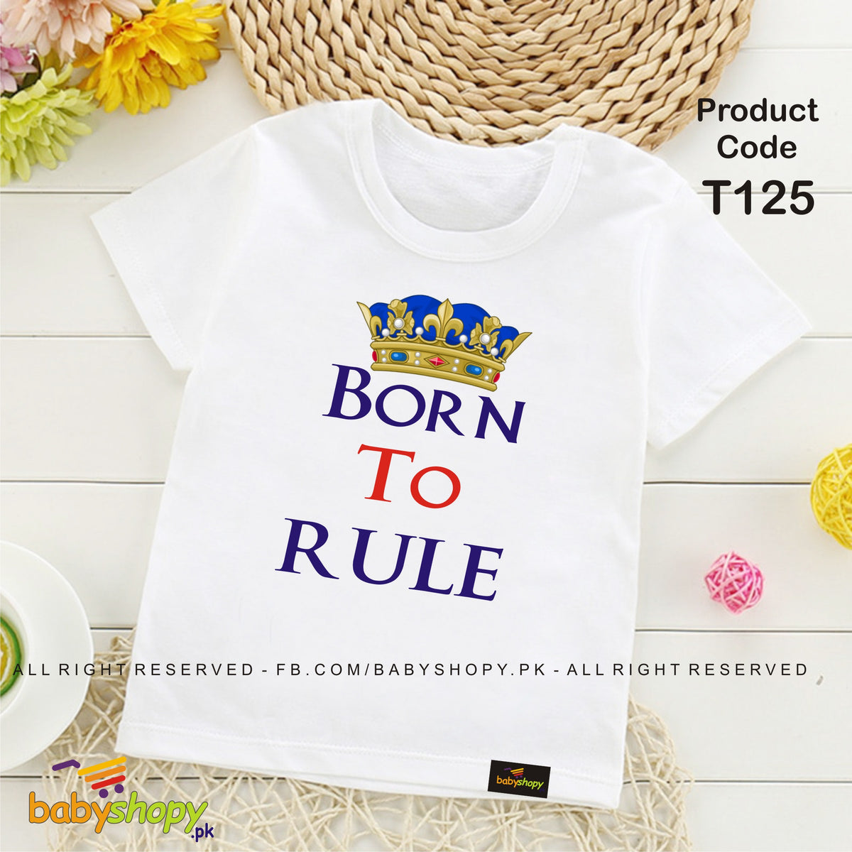 born to rule baby t shirt