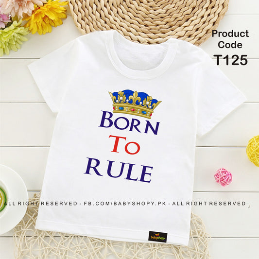 born to rule baby t shirt