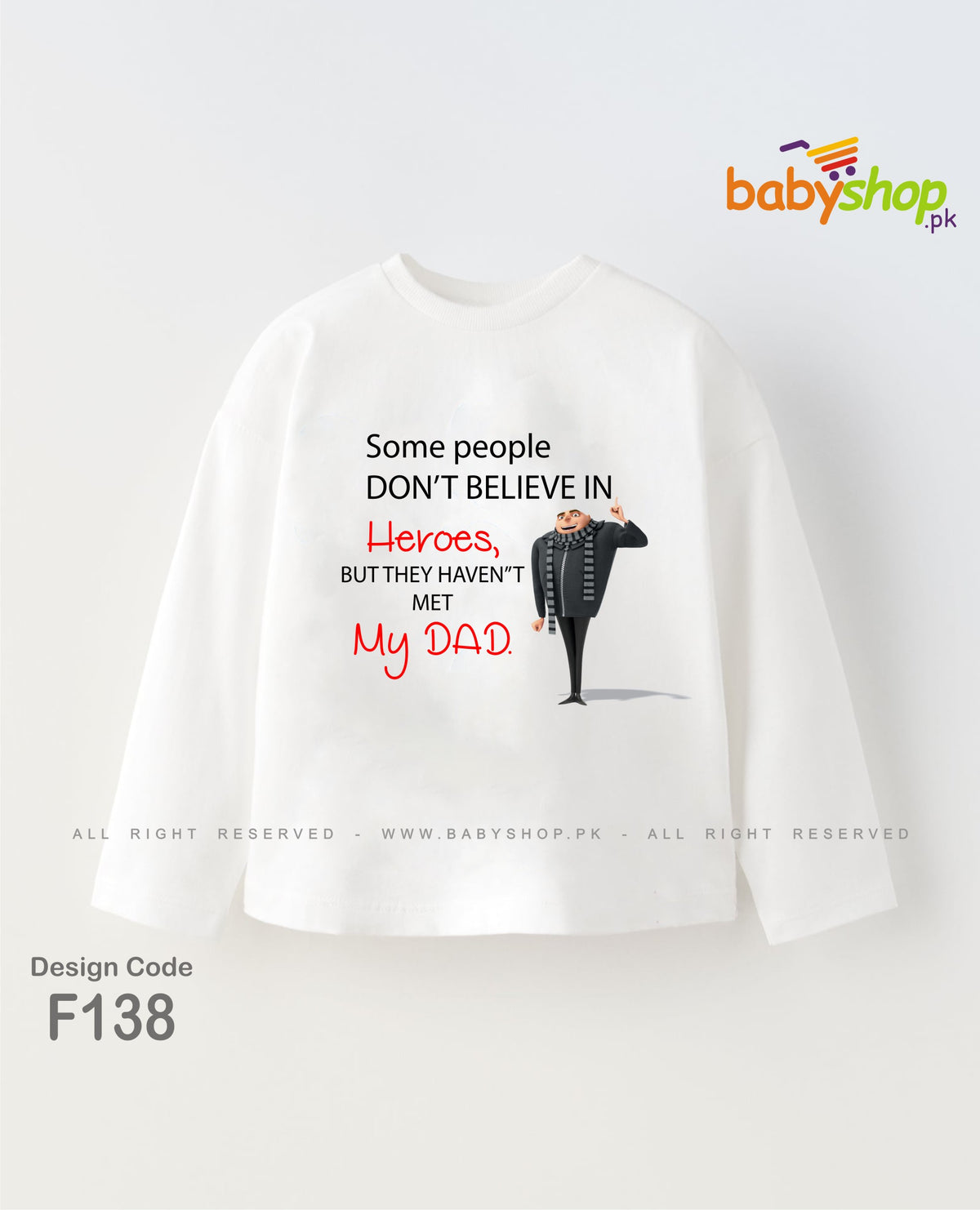 DOME PEOPLE DONT BELIVE IN HEROS BUT THEY DONT MEET MY DAD BABY SHIRT full sleeves