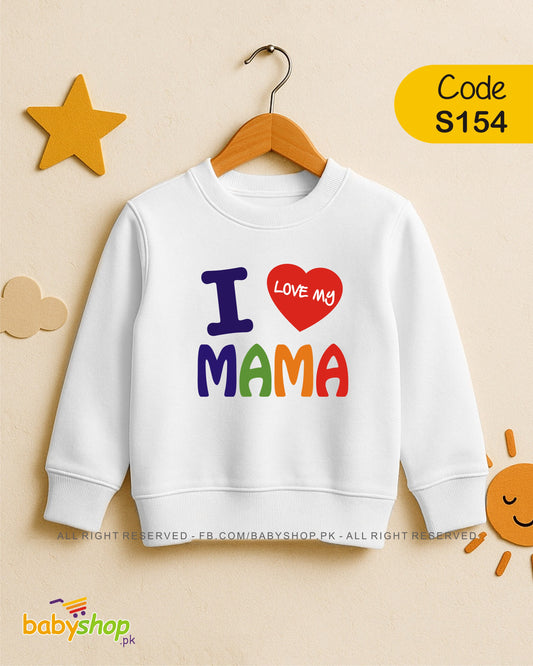 I love my MAMA baby sweat shirt