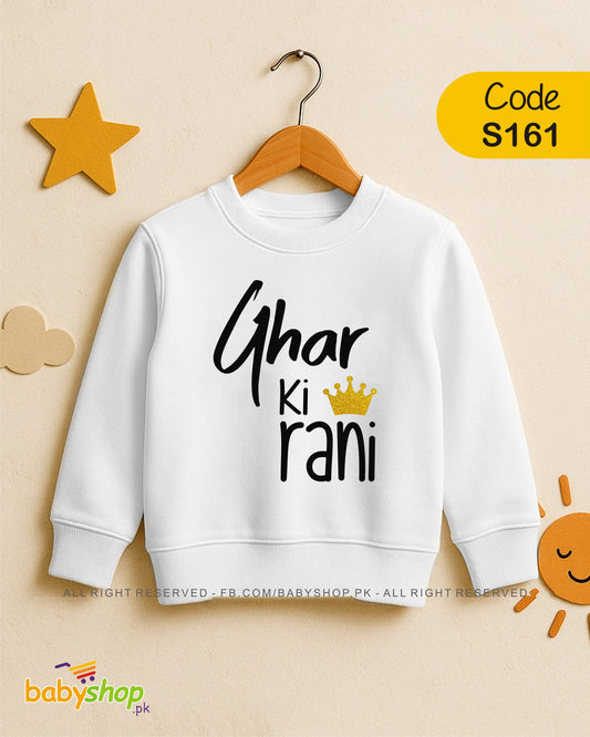 ghar ki rani baby sweat shirt