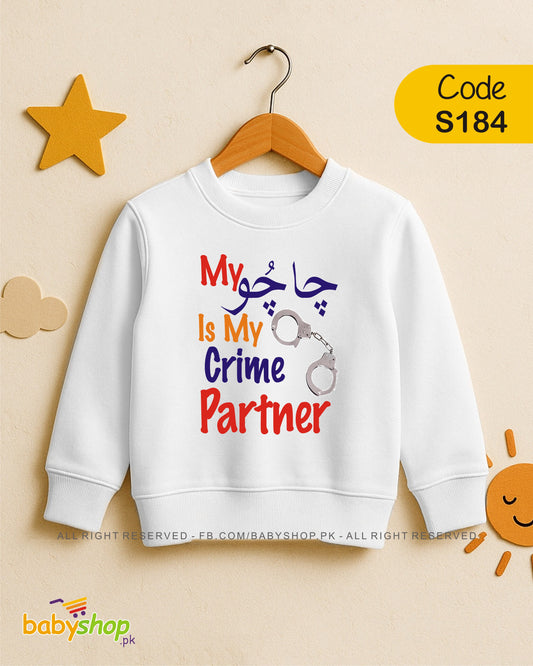 my chachu ismy crime partner baby sweat shirt