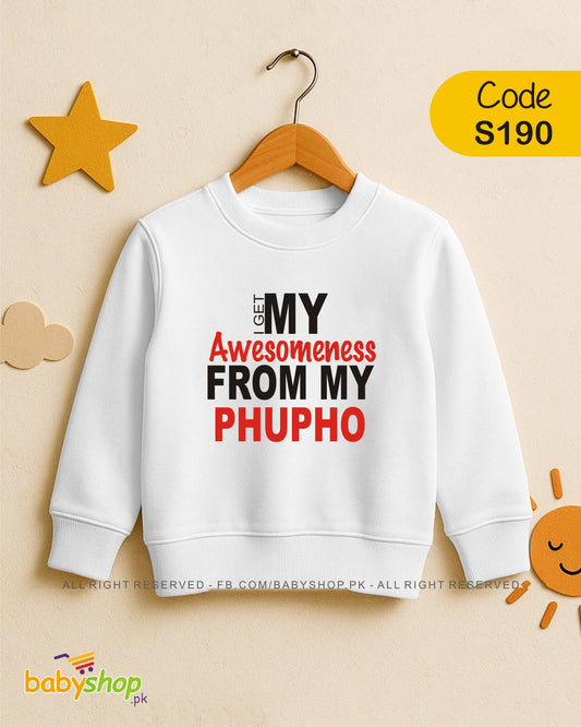 i get my awesomeness from my phupho baby sweat shirt