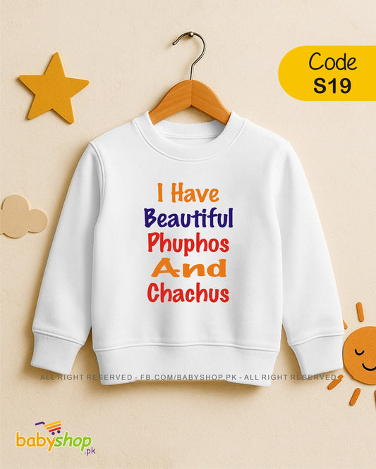 I HAVE BEAUTIFUL PUPHOS AND CHACHUS baby sweat shirt