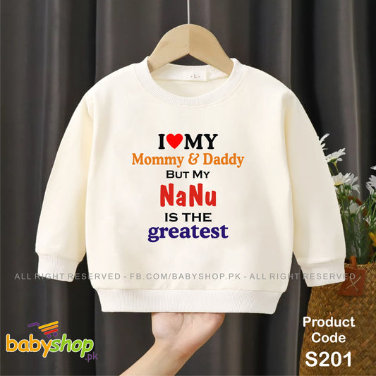 I love my mommy & daddy but my NaNu is the best baby sweat shirt
