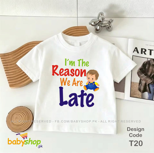 I ,m The Reason We Are Late  baby t shirt