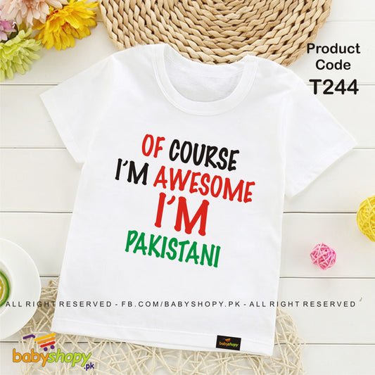 of course i am awesome i am pakistani baby t shirt
