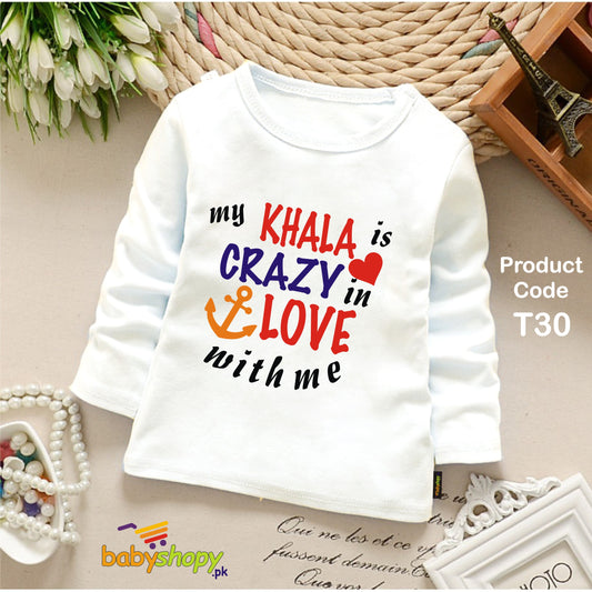 MY KHALA IS CRAZY IN  LOVE WITH ME BABY SHIRT FULL SLEEVES