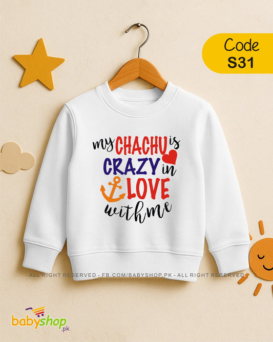 my chachu is crazy in love with me baby sweat shirt
