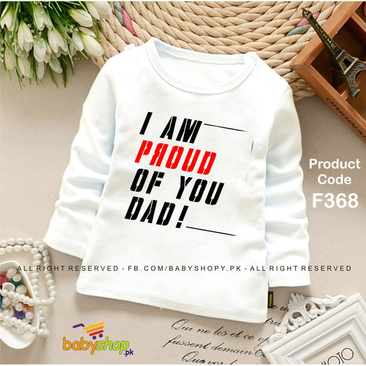 I M PROUD OF YOU DAD BABY SHIRT