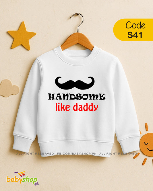 HANDSOME LIKE DADDY baby sweat shirt