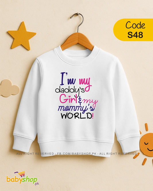 I m my daddy's Girl my mummy's WORLD  baby sweat shirt