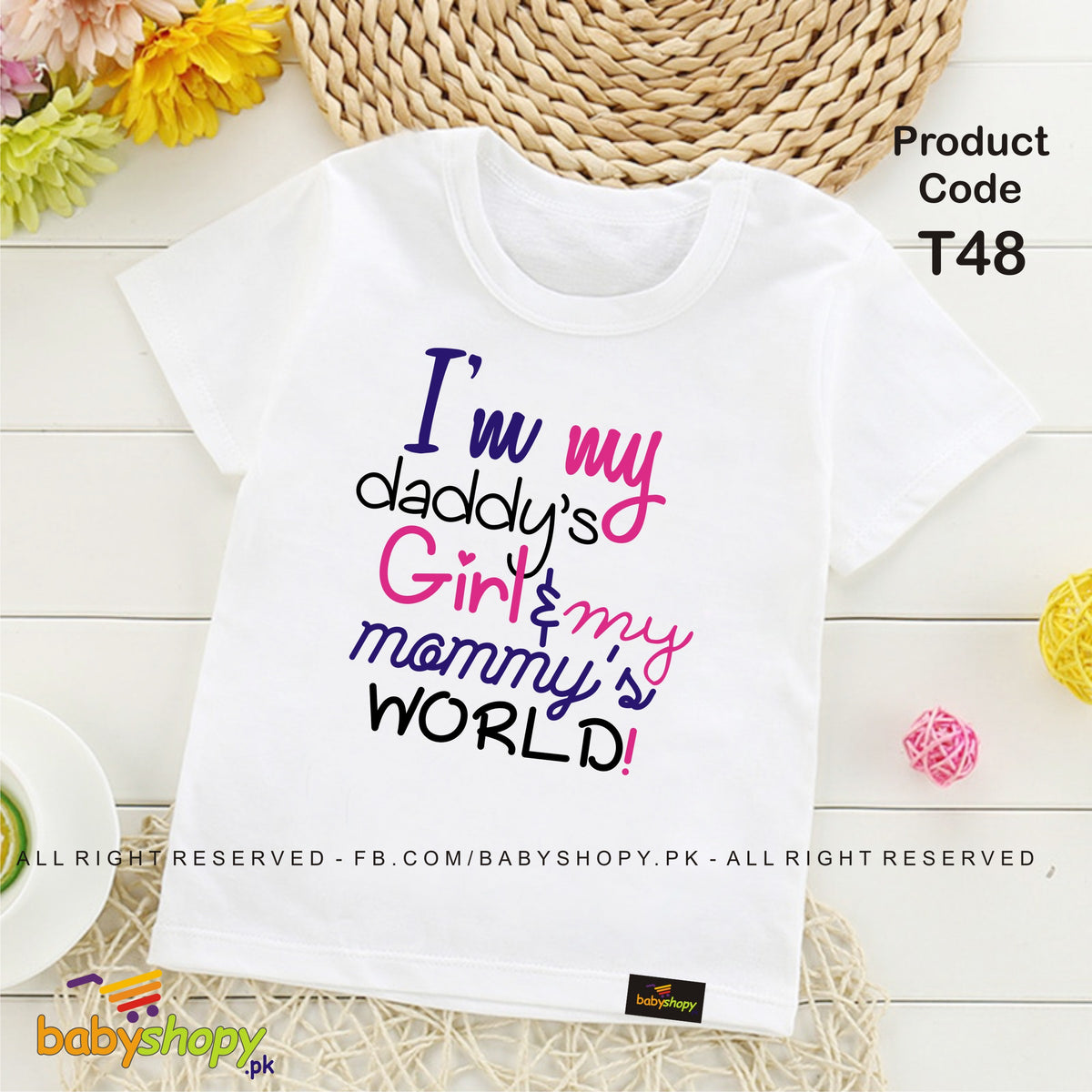 I M deddy 's Girl AND MY mammy 'S world  baby t shirt