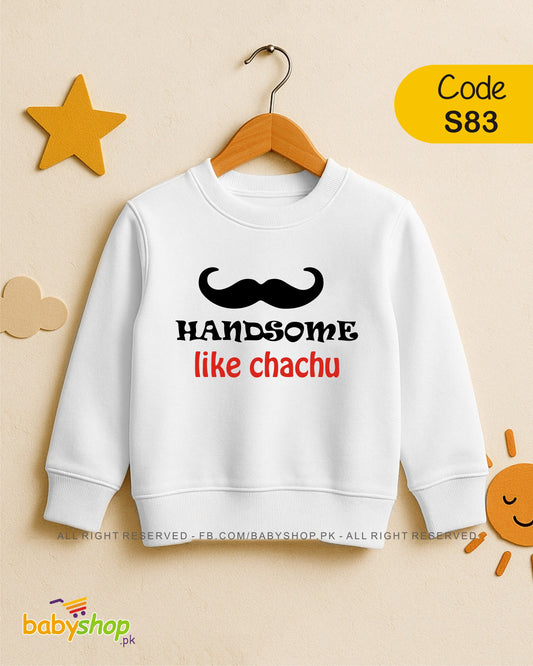 Handsome like Chachu  baby sweat shirt