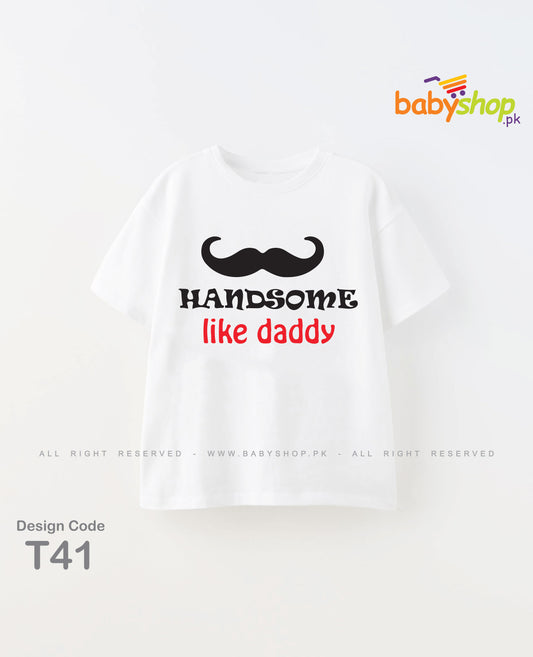 Handsome like daddy baby t shirt