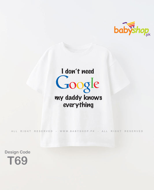 I dont need google my daddy knows everything baby t shirt