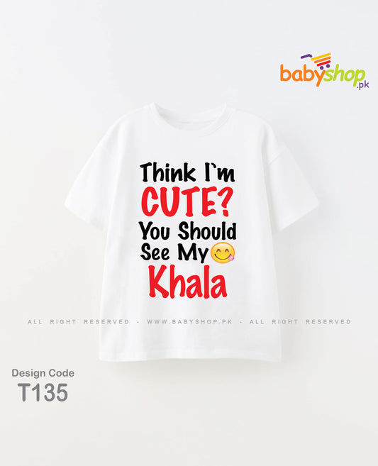Think im cute you should see my Khala baby t shirt